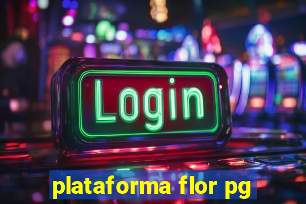 plataforma flor pg